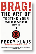 Brag! The art of tooting your own horn without blowing it