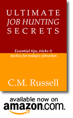 Ultimate Job Hunting Secrets by C.M. Russell